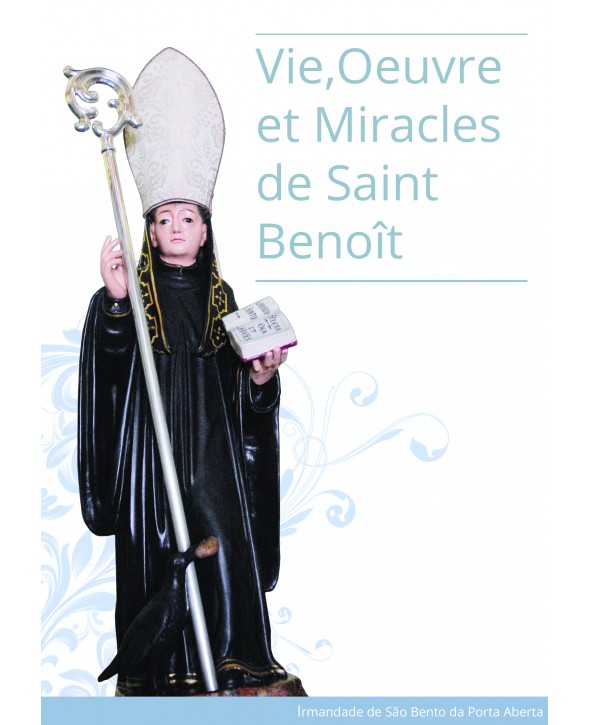 Vie, Oeuvre et Miracles de Saint Benoît
