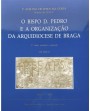 O Bispo D. Pedro e a Organização da Arquidiocese de Braga